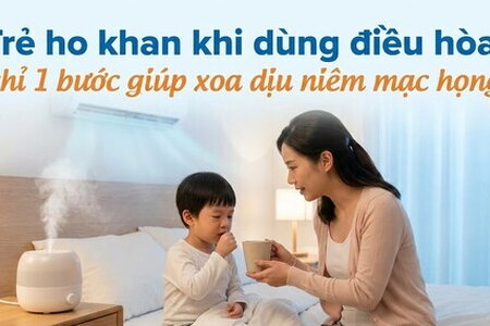 Trẻ ho khan khi dùng điều hòa: chỉ 1 bước giúp xoa dịu niêm mạc họng