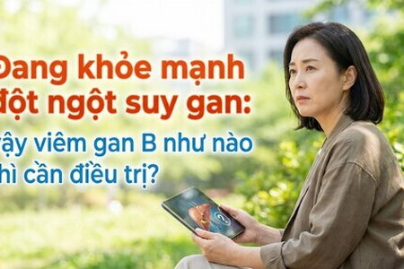 Đang khỏe mạnh đột ngột suy gan: viêm gan B như nào thì cần điều trị?