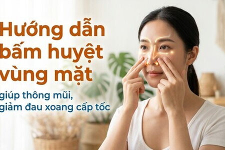 Hướng dẫn bấm huyệt vùng mặt giúp thông mũi, giảm đau xoang cấp tốc
