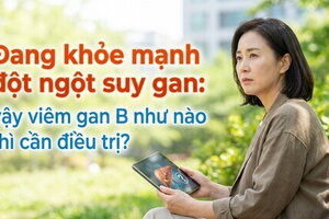 Đang khỏe mạnh đột ngột suy gan: viêm gan B như nào thì cần điều trị?