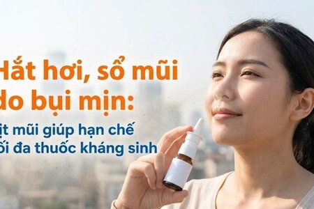Hắt hơi, sổ mũi do bụi mịn: xịt mũi giúp hạn chế thuốc kháng sinh