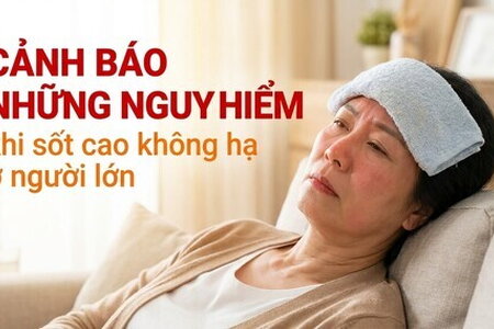 Cảnh báo những nguy hiểm khi sốt cao không hạ ở người lớn