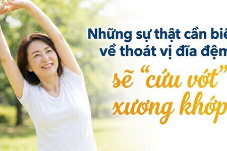 Những sự thật cần biết về thoát vị đĩa đệm sẽ "cứu vớt" xương khớp