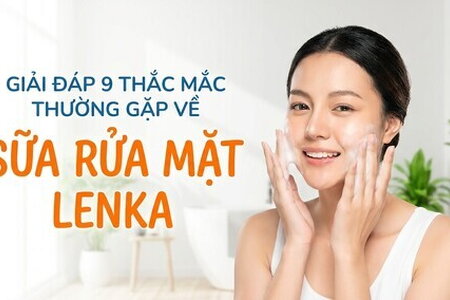 Giải đáp 9 thắc mắc thường gặp về sữa rửa mặt Lenka
