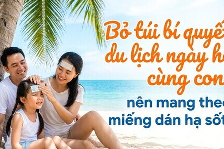 Bỏ túi bí quyết du lịch ngày hè cùng con: mang theo miếng dán hạ sốt!