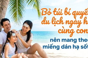 Bỏ túi bí quyết du lịch ngày hè cùng con: mang theo miếng dán hạ sốt!