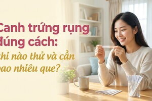 Canh trứng rụng đúng cách: khi nào thử và cần bao nhiêu que?