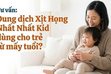 Tư vấn: Dung dịch Xịt Họng Nhất Nhất Kid dùng cho trẻ từ mấy tuổi?