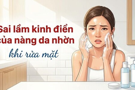 Sai lầm kinh điển của nàng da nhờn khi rửa mặt