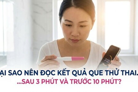 Tại sao nên đọc kết quả que thử thai sau 3 phút và trước 10 phút?