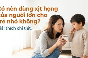 Có nên dùng xịt họng của người lớn cho trẻ nhỏ không? giải thích