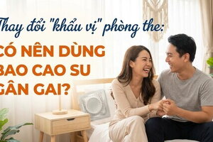 Thay đổi "khẩu vị" phòng the: có nên dùng bao cao su gân gai?