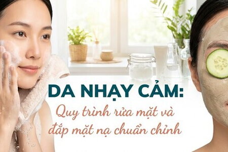 Da nhạy cảm: quy trình rửa mặt và đắp mặt nạ chuẩn chỉnh