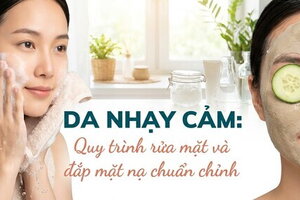 Da nhạy cảm: quy trình rửa mặt và đắp mặt nạ chuẩn chỉnh