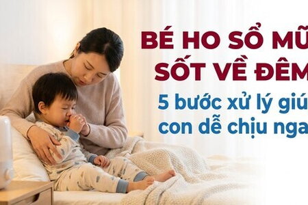 Bé ho sổ mũi sốt về đêm: 5 bước xử lý giúp con dễ chịu ngay