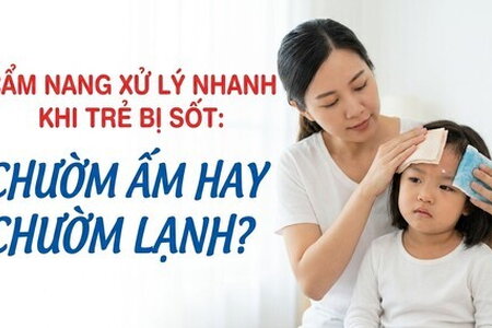 Cẩm nang xử lý nhanh khi trẻ bị sốt: chườm ấm hay chườm lạnh?