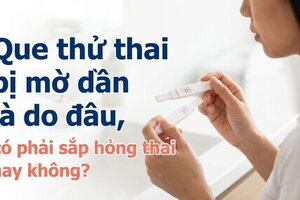 Que thử thai bị mờ dần là do đâu, có phải sắp hỏng thai hay không?
