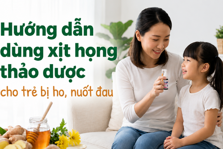 Hướng dẫn dùng xịt họng thảo dược cho trẻ bị ho, nuốt đau
