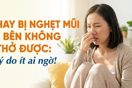 Hay bị nghẹt mũi 1 bên không thở được: lý do ít ai ngờ!