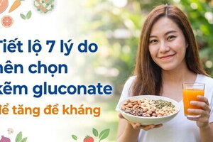 Tiết lộ 7 lý do nên chọn kẽm gluconate để tăng đề kháng