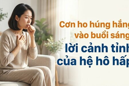 Cơn ho húng hắng vào buổi sáng:  lời cảnh tỉnh của hệ hô hấp