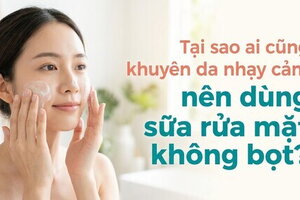 Tại sao ai cũng khuyên da nhạy cảm nên dùng sữa rửa mặt không bọt?