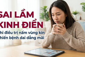 Sai lầm kinh điển khi điều trị nấm vùng kín khiến bệnh dai dẳng mãi