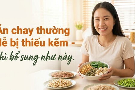 Ăn chay thường dễ bị thiếu kẽm - thì bổ sung như này