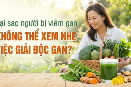 Tại sao người bị viêm gan không thể xem nhẹ việc giải độc gan?