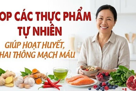 Top các thực phẩm tự nhiên giúp hoạt huyết, khai thông mạch máu