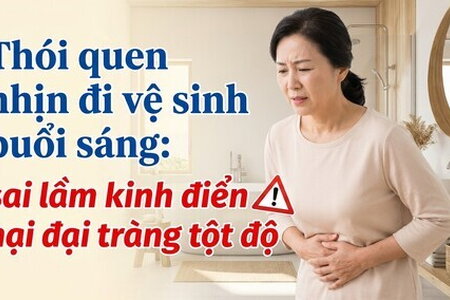 Thói quen nhịn đi vệ sinh buổi sáng: sai lầm kinh điển hại đại tràng