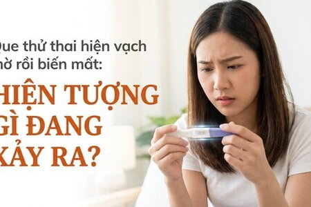 Que thử thai hiện vạch mờ rồi biến mất: hiện tượng gì đang xảy ra?