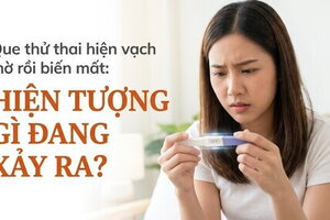 Que thử thai hiện vạch mờ rồi biến mất: hiện tượng gì đang xảy ra?