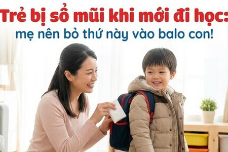 Trẻ bị sổ mũi khi mới đi học: mẹ nên bỏ thứ này vào balo con!