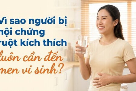 Vì sao người bị hội chứng ruột kích thích luôn cần đến men vi sinh?
