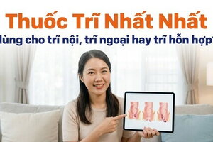 Thuốc Trĩ Nhất Nhất dùng cho trĩ nội, trĩ ngoại hay trĩ hỗn hợp?