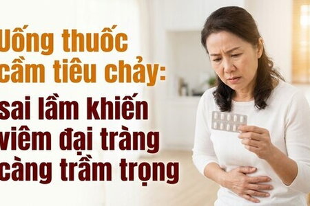 Uống thuốc cầm tiêu chảy sai lầm khiến viêm đại tràng càng trầm trọng