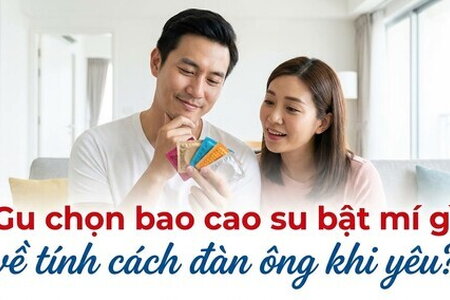 Gu chọn bao cao su bật mí gì về tính cách đàn ông khi yêu?