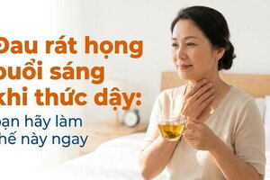 Đau rát họng buổi sáng khi thức dậy: bạn hãy làm thế này ngay