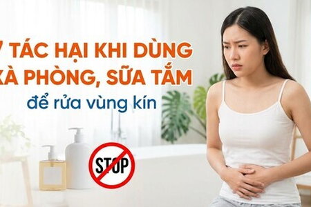 7 tác hại khi dùng xà phòng, sữa tắm để rửa vùng kín