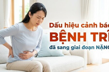 Dấu hiệu cảnh báo bệnh trĩ đã sang giai đoạn nặng