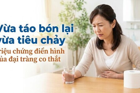 Vừa táo bón lại vừa tiêu chảy - triệu chứng của đại tràng co thắt