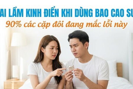 Sai lầm kinh điển khi dùng bao cao su: 90% các cặp đôi đang mắc