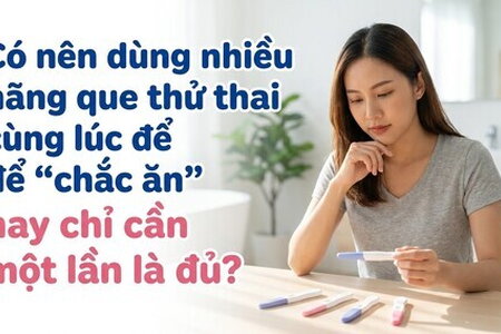 Có nên dùng nhiều hãng que thử thai cùng lúc để "chắc ăn"?