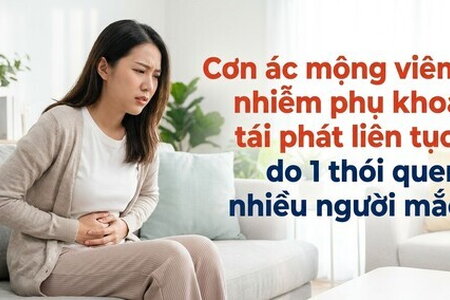 Cơn ác mộng viêm nhiễm phụ khoa tái phát liên tục: do 1 thói quen
