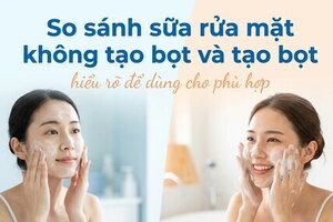 So sánh sữa rửa mặt không tạo bọt và tạo bọt: hiểu rõ để dùng