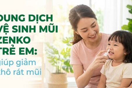 Dung dịch vệ sinh mũi Zenko trẻ em: giúp giảm khô rát mũi