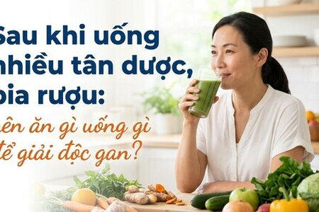 Sau khi uống nhiều tân dược, bia rượu: nên ăn gì để giải độc gan?