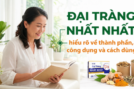 Đại Tràng Nhất Nhất - hiểu rõ về thành phần, công dụng và cách dùng