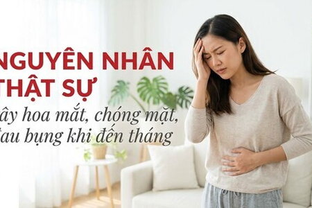 Nguyên nhân thật sự gây hoa mắt, chóng mặt, đau bụng khi đến tháng